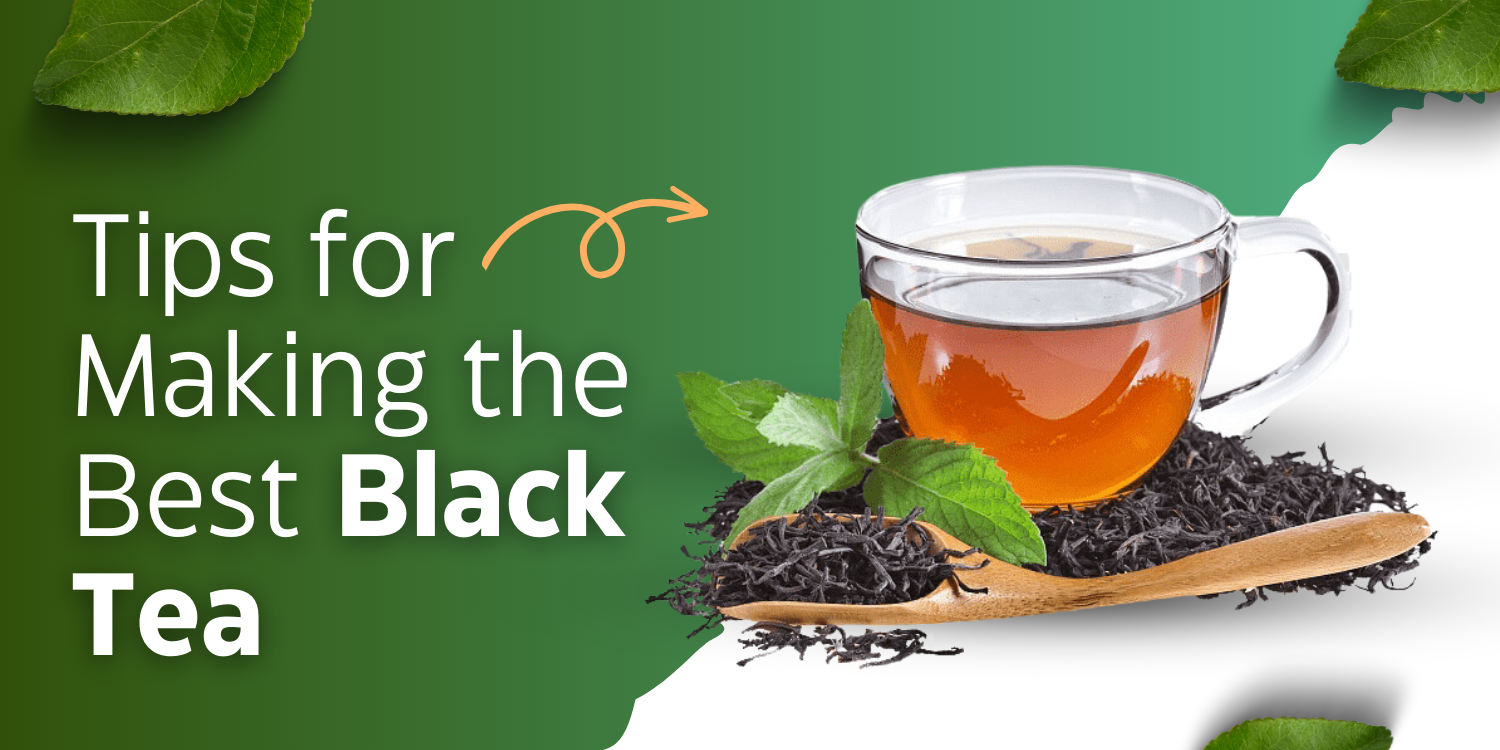 Tips for Making the Best Black Tea