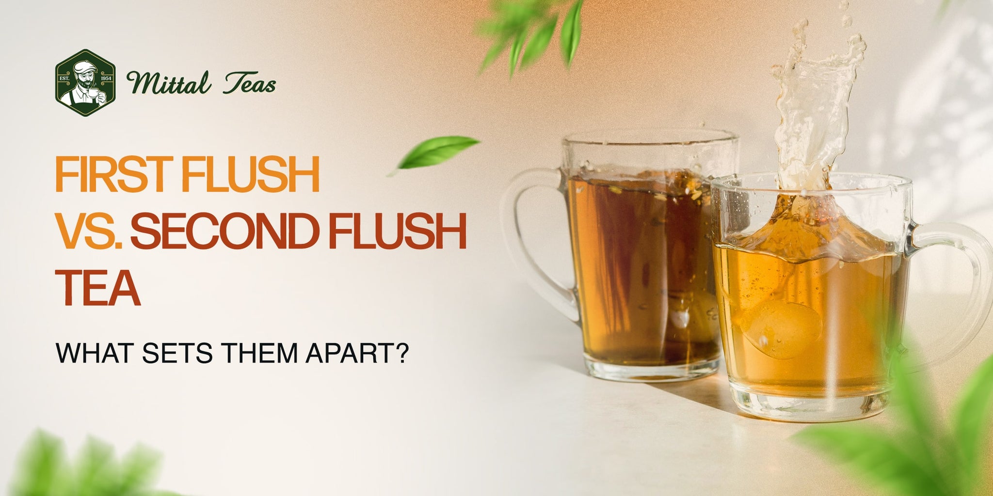 First Flush vs. Second Flush Tea: What Sets Them Apart?
