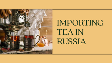 Importing tea in Russia