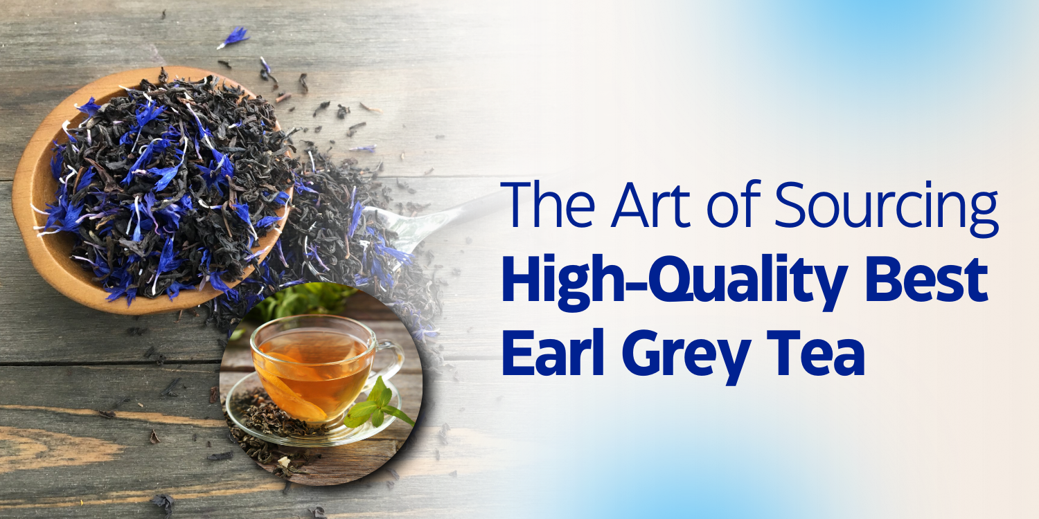 The Art of Sourcing High-Quality Best Earl Grey Tea 