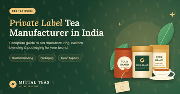Private Label Tea Manufacturer in India