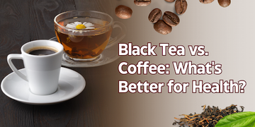 Black Tea vs. Coffee: What's Better for Health?