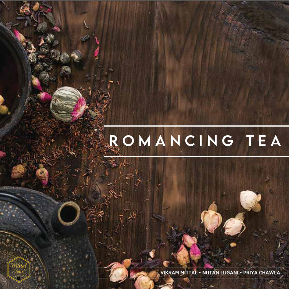 Romancing Tea – A book on innovative tea blends. - Mittal Teas